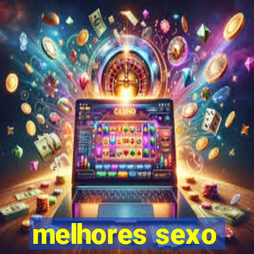melhores sexo